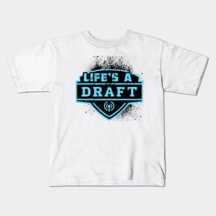 Life's A Draft Kids T-Shirt